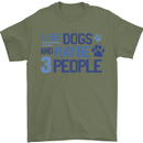 I Like Dogs and Maybe Three People Mens T-Shirt Cotton Gildan Military Green