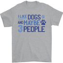 I Like Dogs and Maybe Three People Mens T-Shirt Cotton Gildan Sports Grey