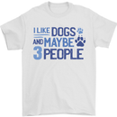 I Like Dogs and Maybe Three People Mens T-Shirt Cotton Gildan White