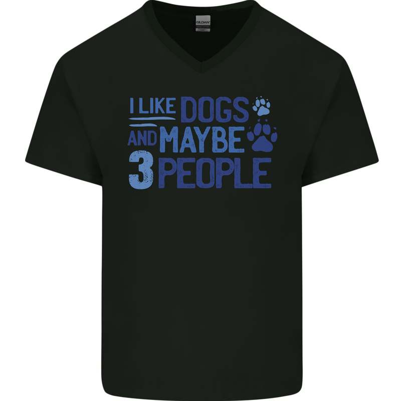 I Like Dogs and Maybe Three People Mens V-Neck Cotton T-Shirt Black