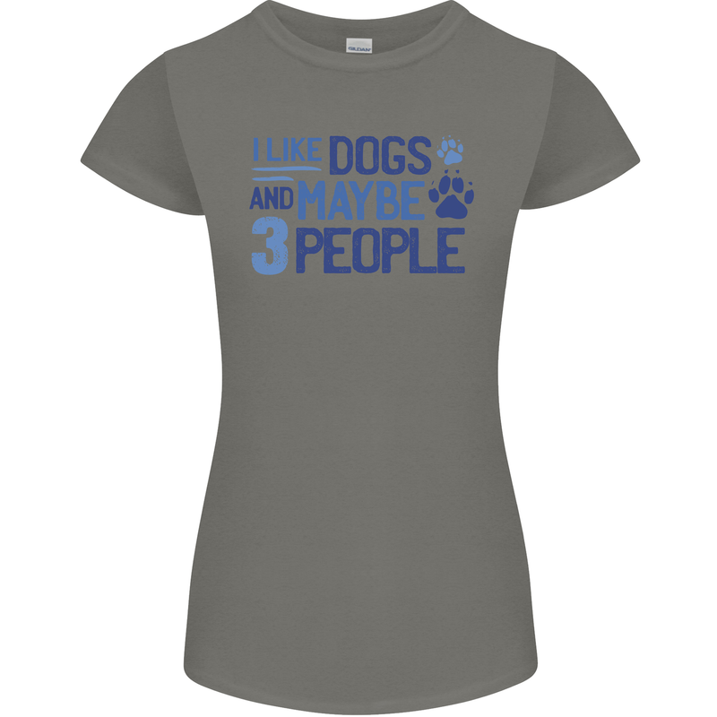 I Like Dogs and Maybe Three People Womens Petite Cut T-Shirt Charcoal