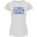 I Like Dogs and Maybe Three People Womens Petite Cut T-Shirt White