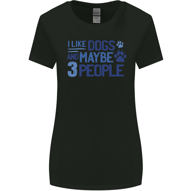 I Like Dogs and Maybe Three People Womens Wider Cut T-Shirt Black