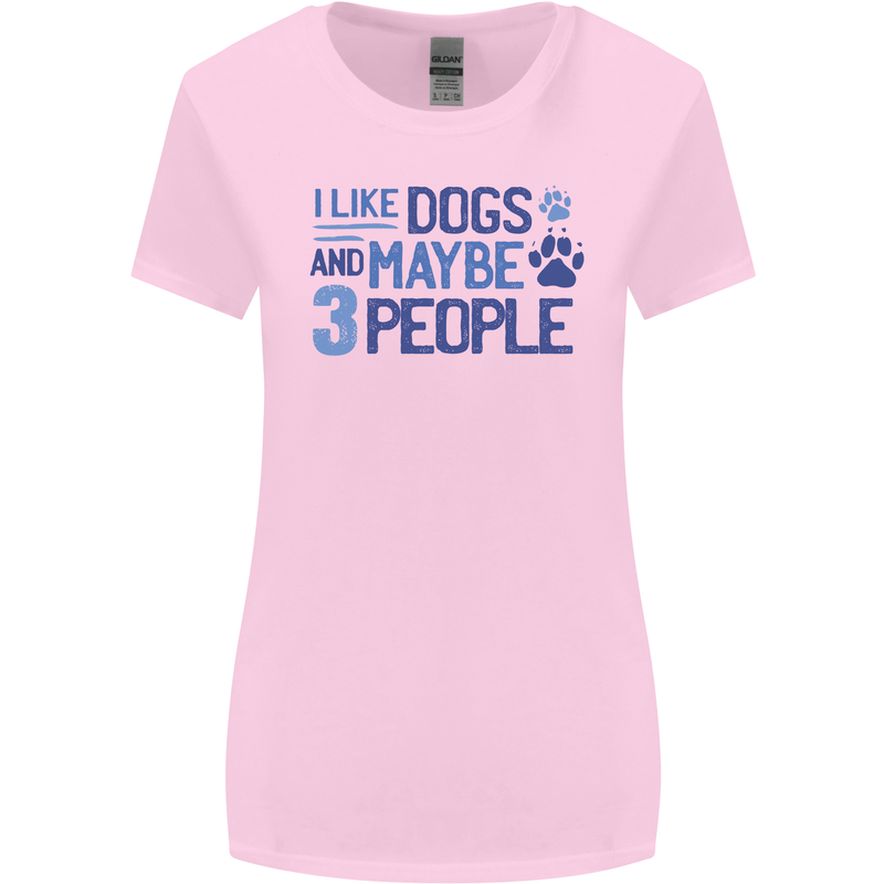 I Like Dogs and Maybe Three People Womens Wider Cut T-Shirt Light Pink