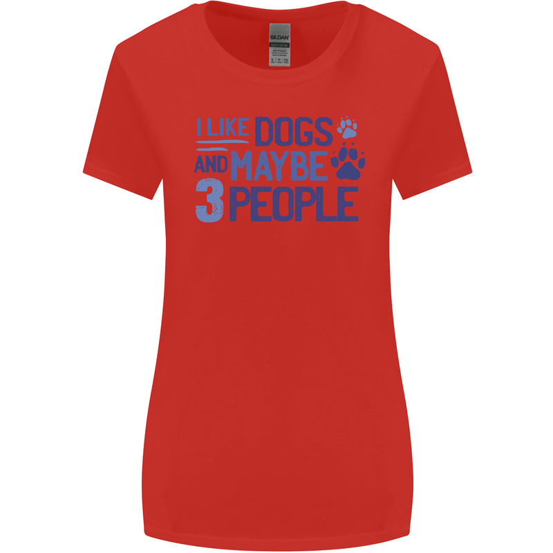 I Like Dogs and Maybe Three People Womens Wider Cut T-Shirt Red