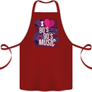 I Love 80s 90s Music Pop Rock Acid House Cotton Apron 100% Organic Maroon