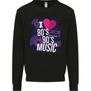 I Love 80s 90s Music Pop Rock Acid House Mens Sweatshirt Jumper Black