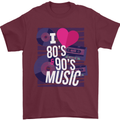 I Love 80s 90s Music Pop Rock Acid House Mens T-Shirt 100% Cotton Maroon