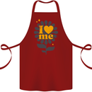 I Love Me Self Loving Confident Funny Quote Cotton Apron 100% Organic Maroon