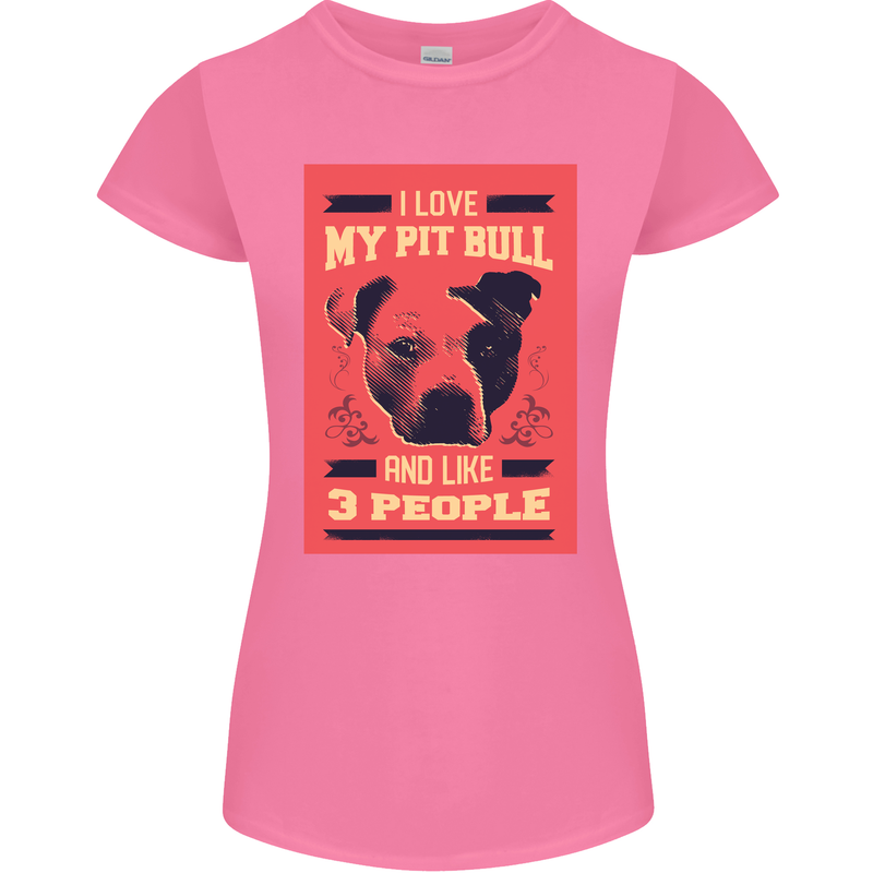 I Love My Pitbull & 3 People Funny Womens Petite Cut T-Shirt Azalea