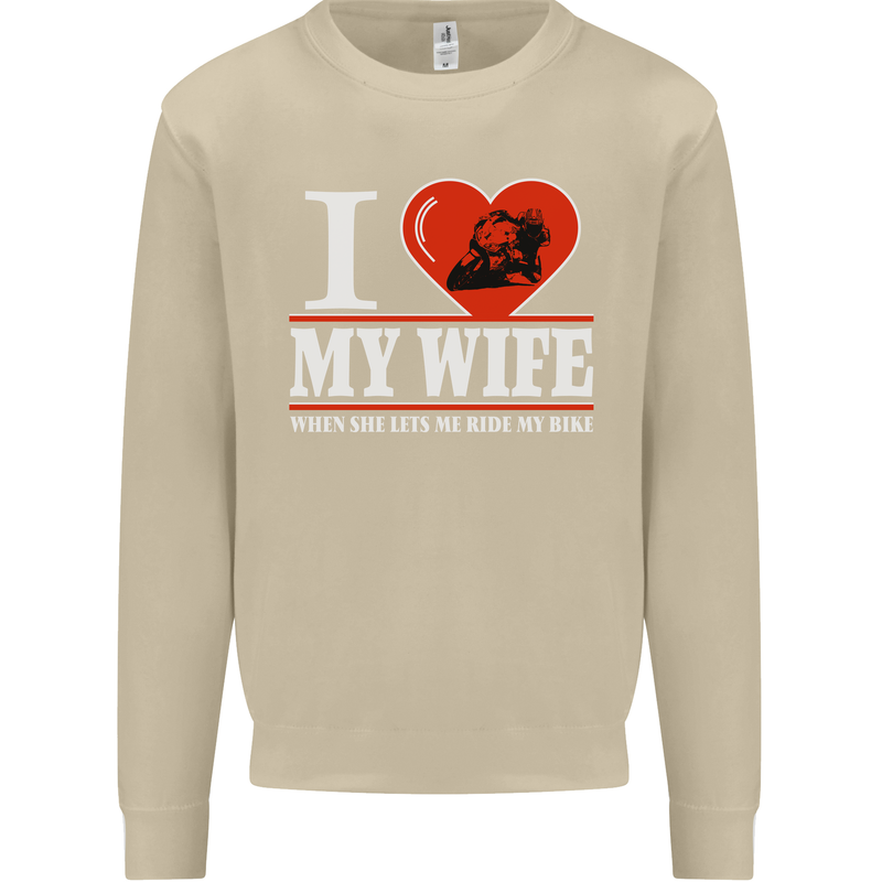 I Love My Wife Motorbike Biker Motorcycle Mens Sweatshirt Jumper Sand