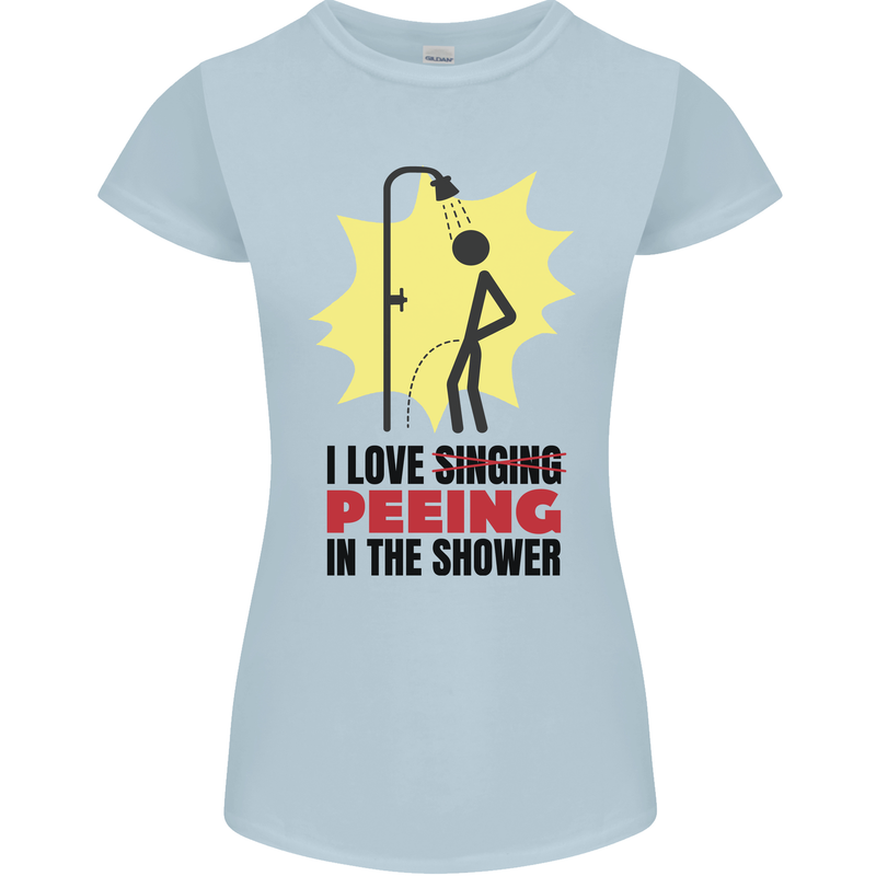 I Love Peeing in the Shower Funny Rude Womens Petite Cut T-Shirt Light Blue