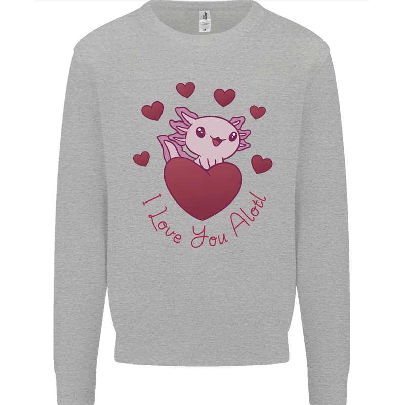 I Love You Alotl Valentines Day Axoloti Mens Sweatshirt Jumper Sports Grey