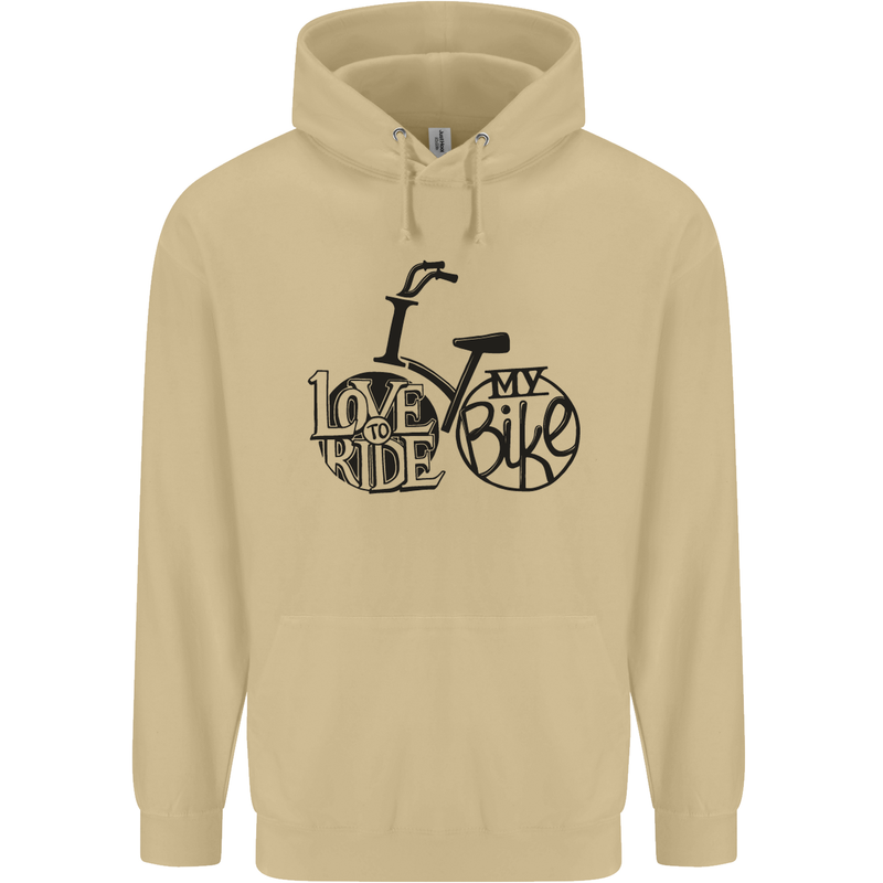 I Love to Ride My Bike Cycling Funny Mens 80% Cotton Hoodie Sand