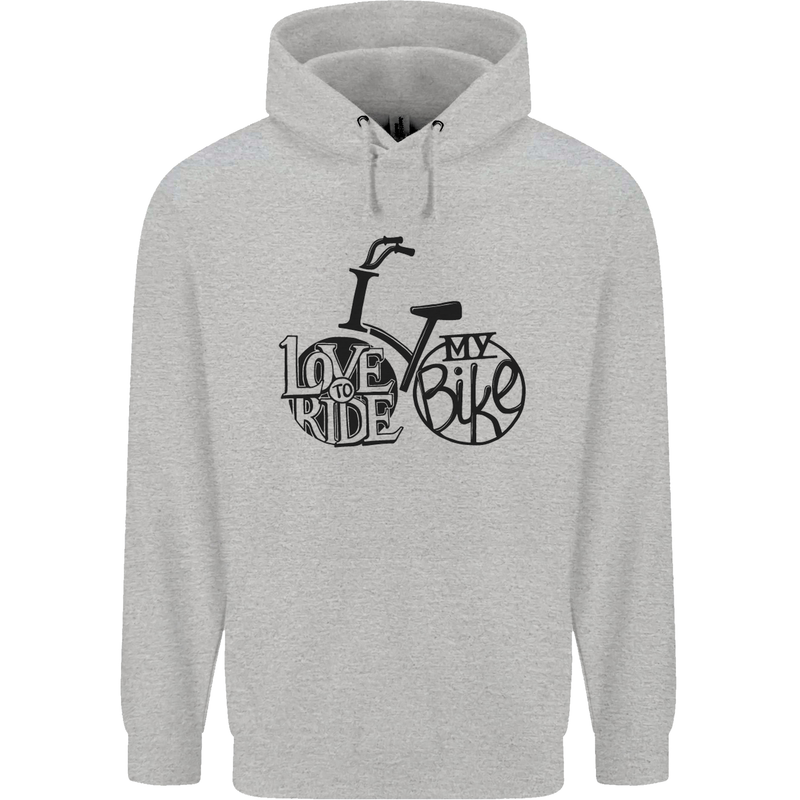 I Love to Ride My Bike Cycling Funny Mens 80% Cotton Hoodie Sports Grey