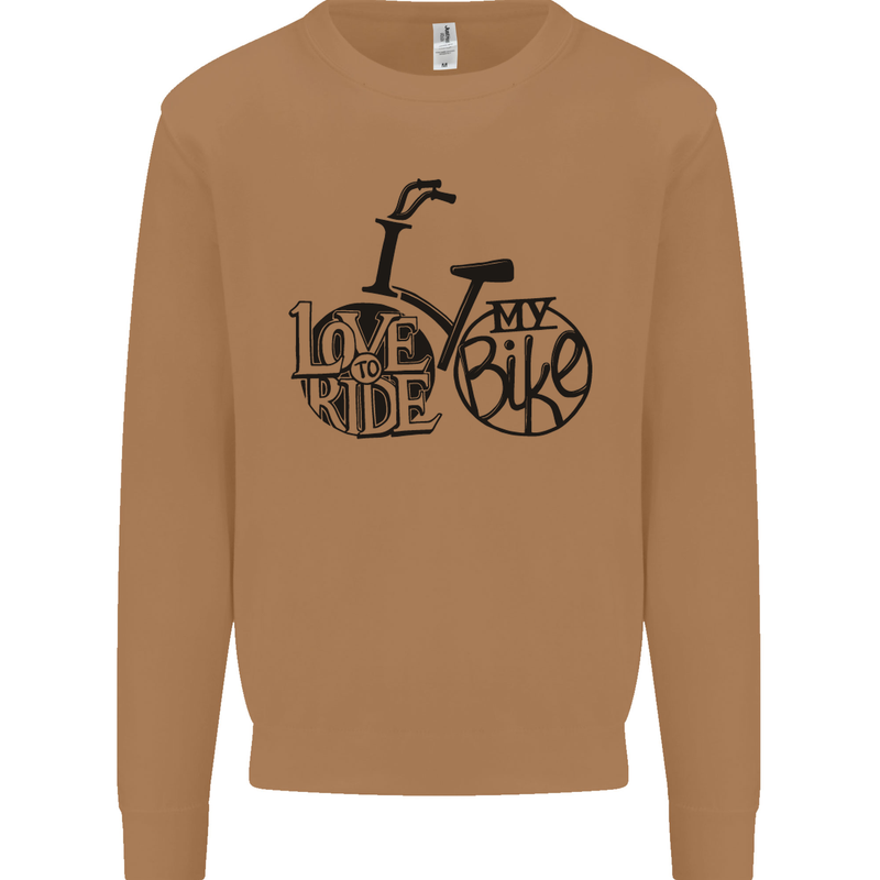 I Love to Ride My Bike Cycling Funny Mens Sweatshirt Jumper Caramel Latte