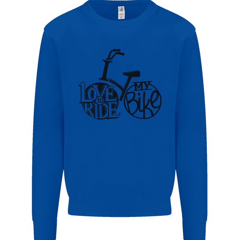 I Love to Ride My Bike Cycling Funny Mens Sweatshirt Jumper Royal Blue