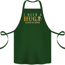 I Need a Huge Glass of Beer Funny Alcohol Cotton Apron 100% Organic Forest Green