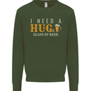 I Need a Huge Glass of Beer Funny Alcohol Mens Sweatshirt Jumper Forest Green