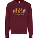 I Need a Huge Glass of Beer Funny Alcohol Mens Sweatshirt Jumper Maroon