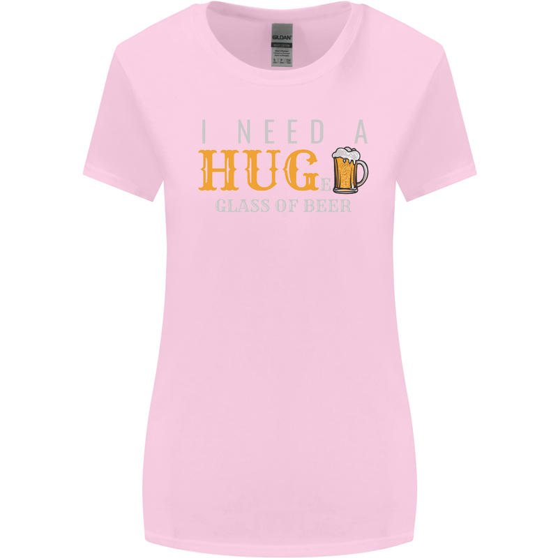 I Need a Huge Glass of Beer Funny Alcohol Womens Wider Cut T-Shirt Light Pink