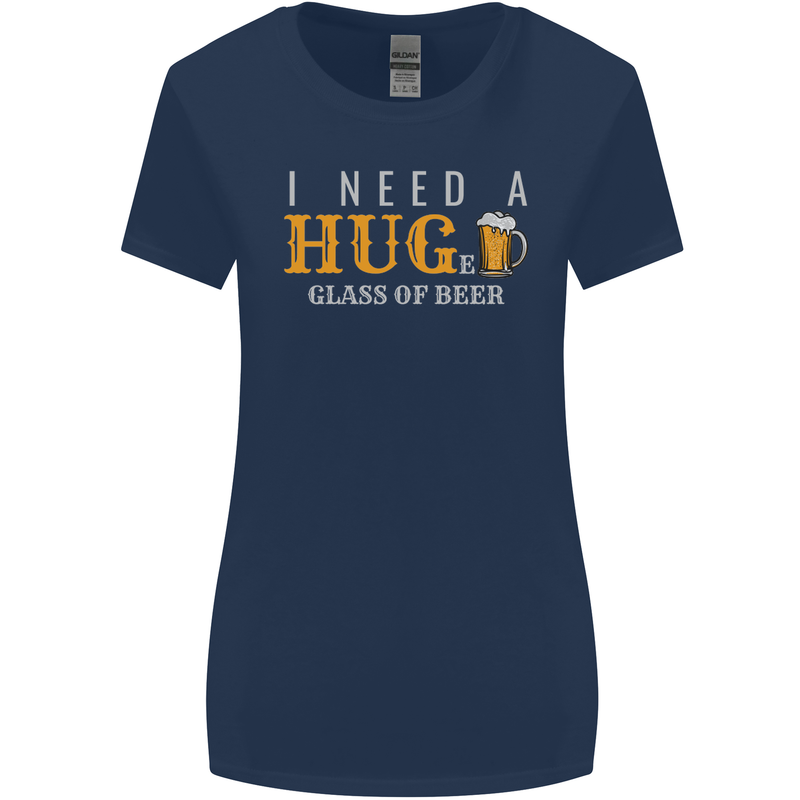 I Need a Huge Glass of Beer Funny Alcohol Womens Wider Cut T-Shirt Navy Blue