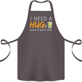 I Need a Huge Glass of Gin & Tonic Funny Cotton Apron 100% Organic Dark Grey