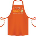 I Need a Huge Glass of Gin & Tonic Funny Cotton Apron 100% Organic Orange