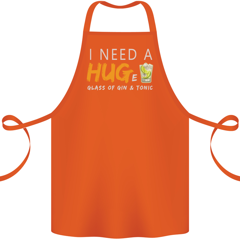 I Need a Huge Glass of Gin & Tonic Funny Cotton Apron 100% Organic Orange