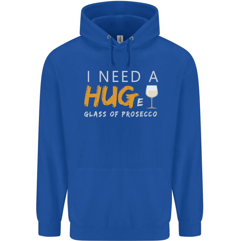 I Need a Huge Glass of Prosecco Funny Mens 80% Cotton Hoodie Royal Blue