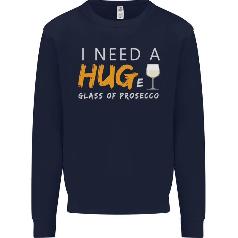 I Need a Huge Glass of Prosecco Funny Mens Sweatshirt Jumper Navy Blue