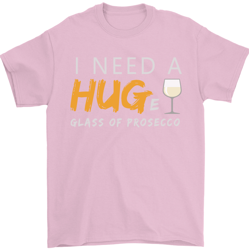 I Need a Huge Glass of Prosecco Funny Mens T-Shirt Cotton Gildan Light Pink