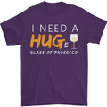 I Need a Huge Glass of Prosecco Funny Mens T-Shirt Cotton Gildan Purple
