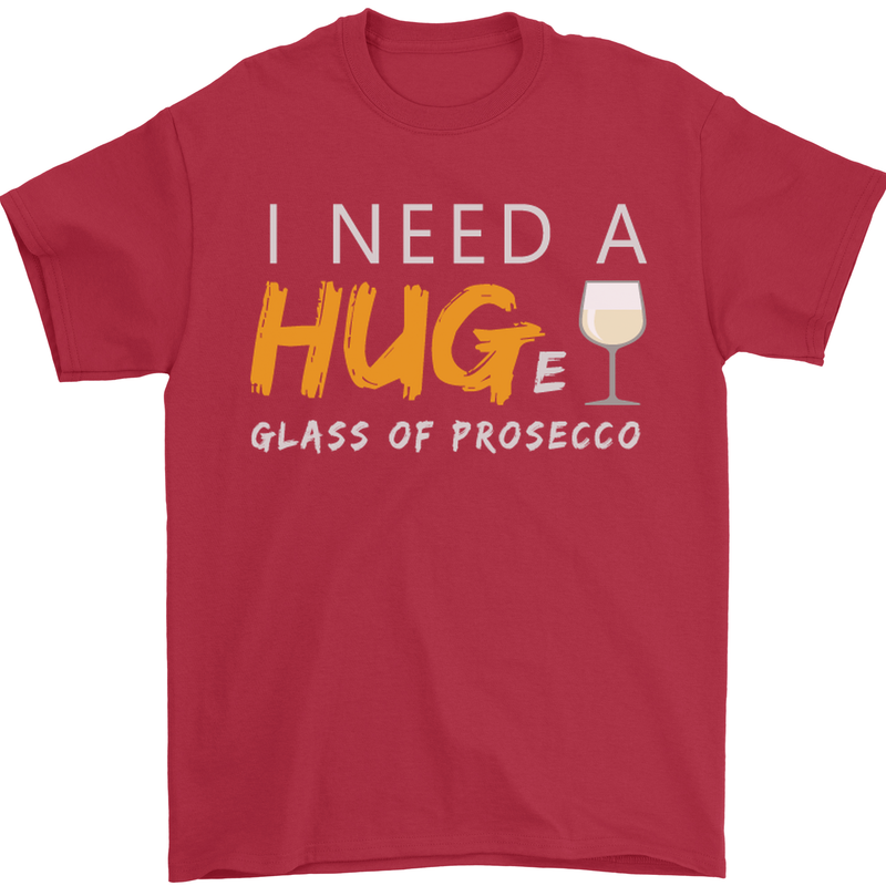 I Need a Huge Glass of Prosecco Funny Mens T-Shirt Cotton Gildan Red