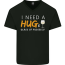 I Need a Huge Glass of Prosecco Funny Mens V-Neck Cotton T-Shirt Black