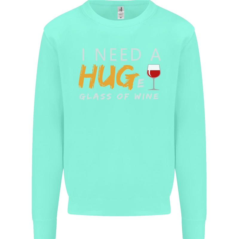 I Need a Huge Glass of Red Wine Funny Mens Sweatshirt Jumper Peppermint