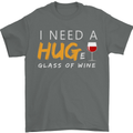 I Need a Huge Glass of Red Wine Funny Mens T-Shirt Cotton Gildan Charcoal