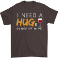 I Need a Huge Glass of Red Wine Funny Mens T-Shirt Cotton Gildan Dark Chocolate