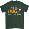 I Need a Huge Glass of Red Wine Funny Mens T-Shirt Cotton Gildan Forest Green