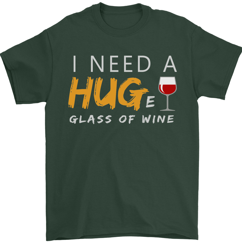 I Need a Huge Glass of Red Wine Funny Mens T-Shirt Cotton Gildan Forest Green