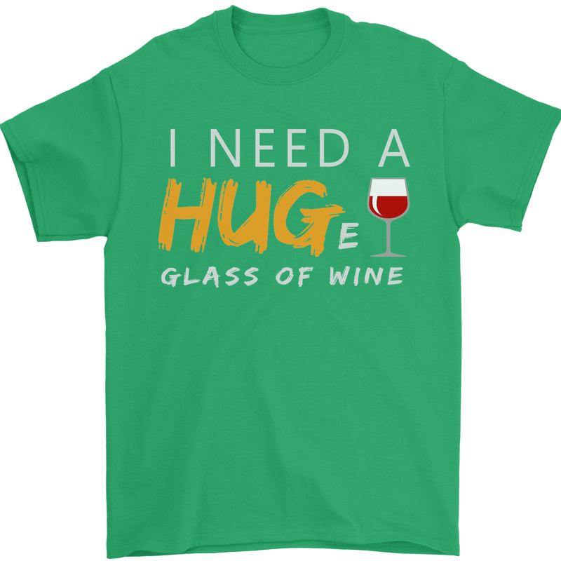 I Need a Huge Glass of Red Wine Funny Mens T-Shirt Cotton Gildan Irish Green