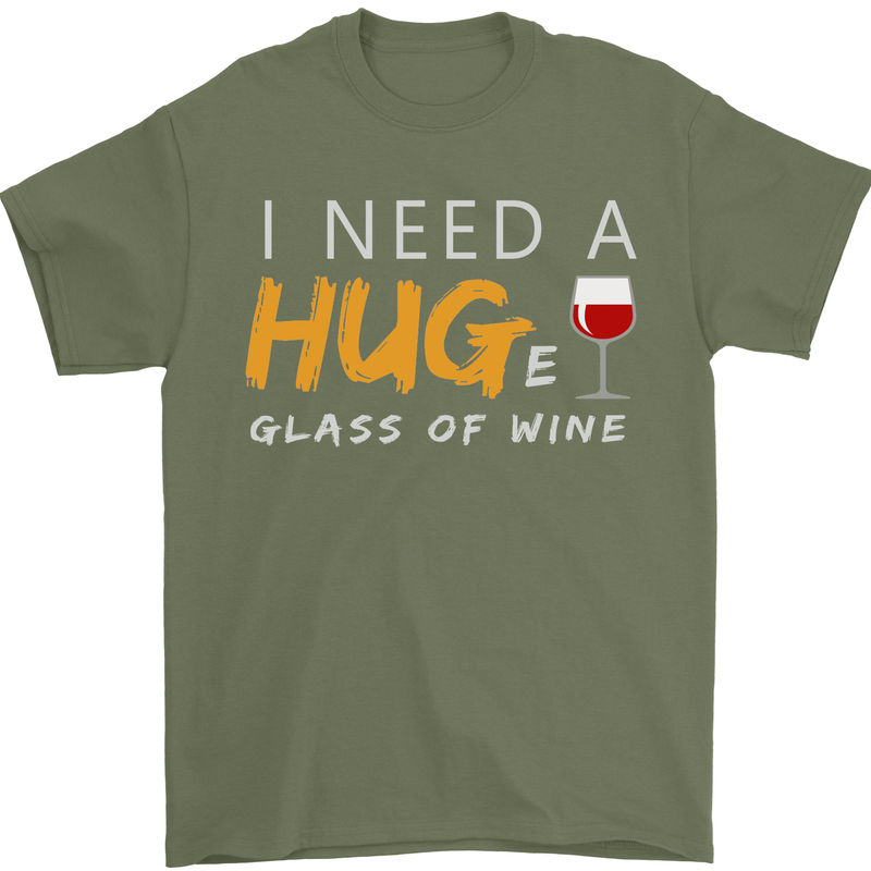 I Need a Huge Glass of Red Wine Funny Mens T-Shirt Cotton Gildan Military Green