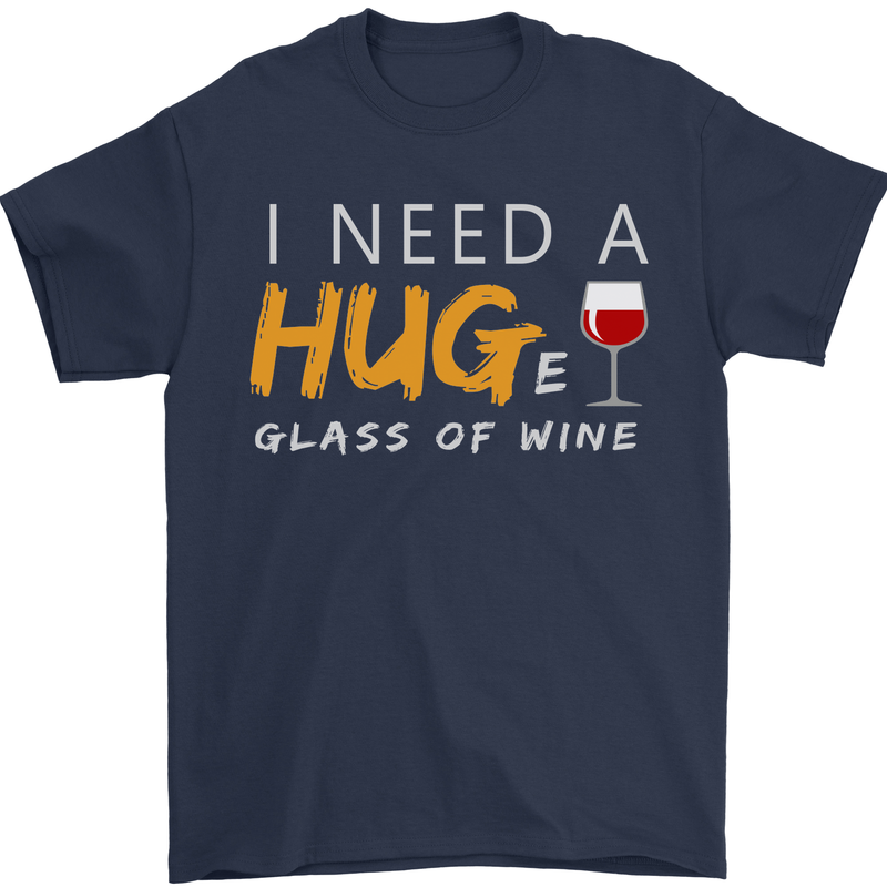 I Need a Huge Glass of Red Wine Funny Mens T-Shirt Cotton Gildan Navy Blue