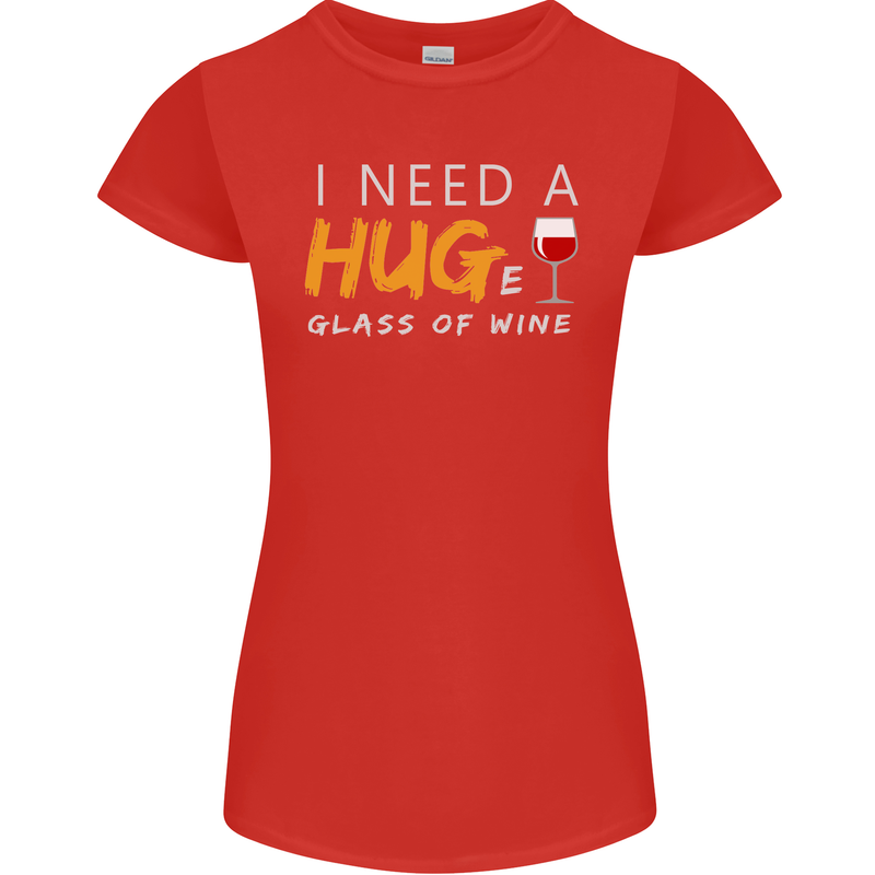 I Need a Huge Glass of Red Wine Funny Womens Petite Cut T-Shirt Red