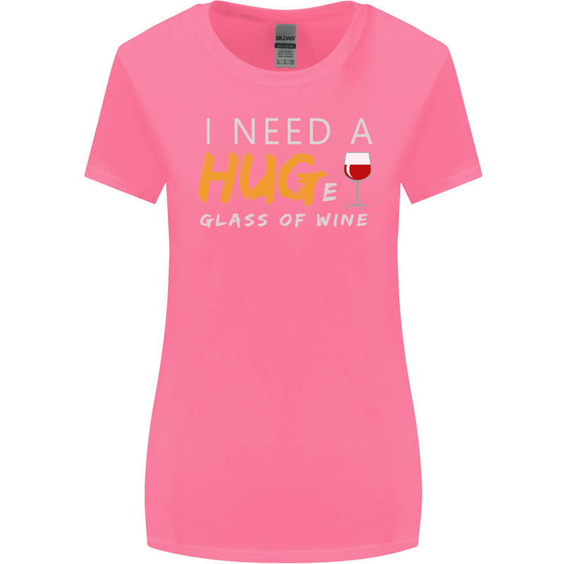 I Need a Huge Glass of Red Wine Funny Womens Wider Cut T-Shirt Azalea