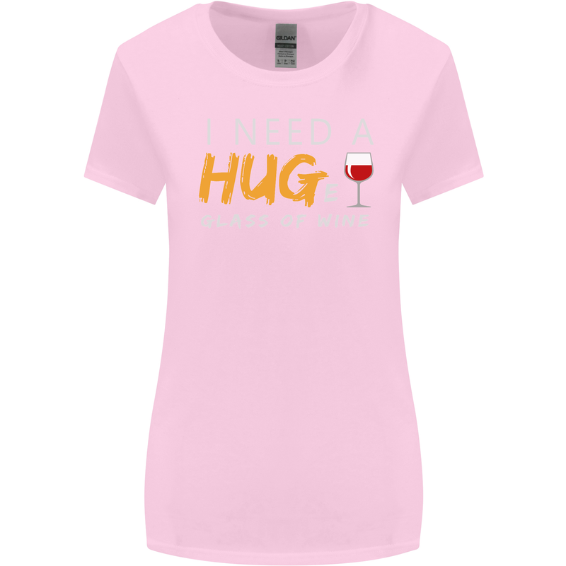 I Need a Huge Glass of Red Wine Funny Womens Wider Cut T-Shirt Light Pink