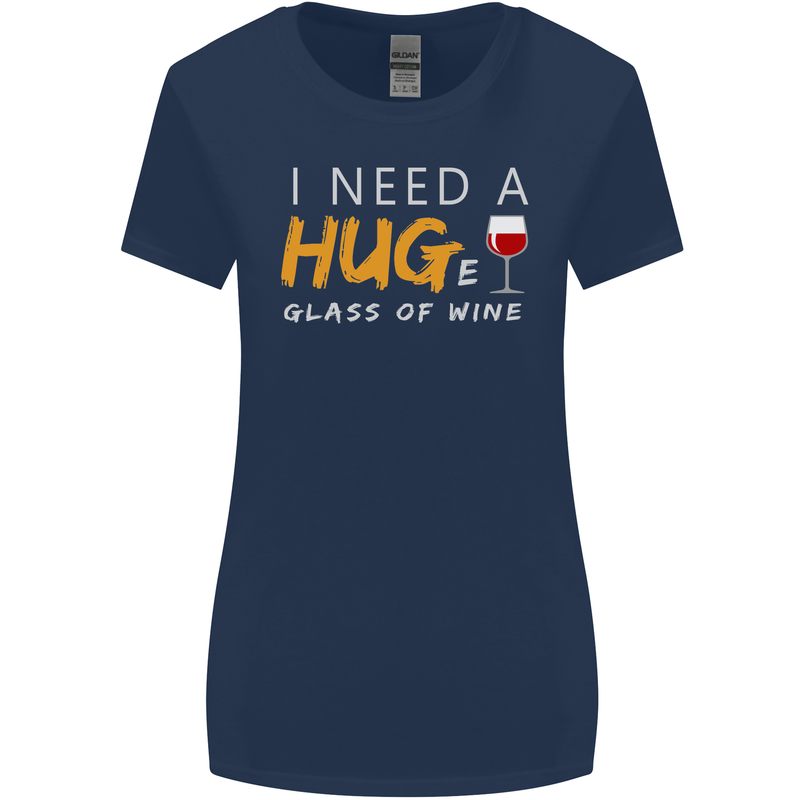 I Need a Huge Glass of Red Wine Funny Womens Wider Cut T-Shirt Navy Blue