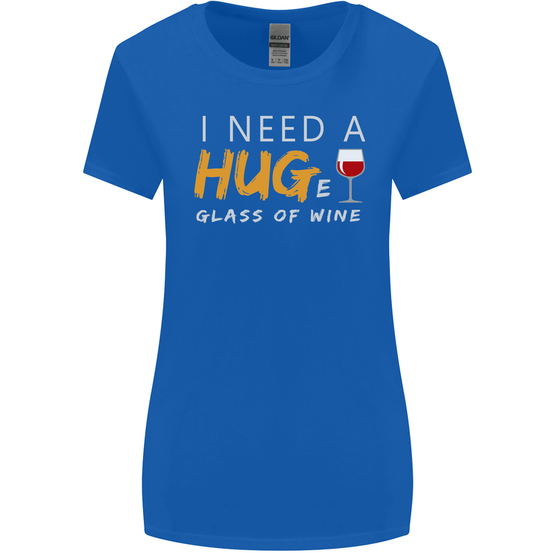 I Need a Huge Glass of Red Wine Funny Womens Wider Cut T-Shirt Royal Blue