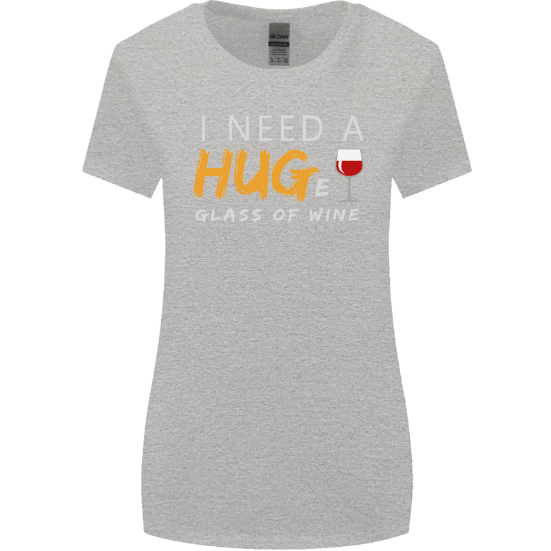 I Need a Huge Glass of Red Wine Funny Womens Wider Cut T-Shirt Sports Grey