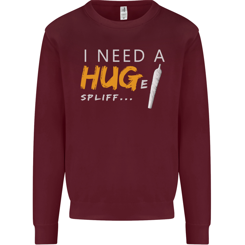 I Need a Huge Spliff Funny Weed Cannabis Mens Sweatshirt Jumper Maroon